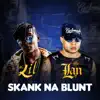 MC Lan & MC Lil - Skank Na Blunt - Single